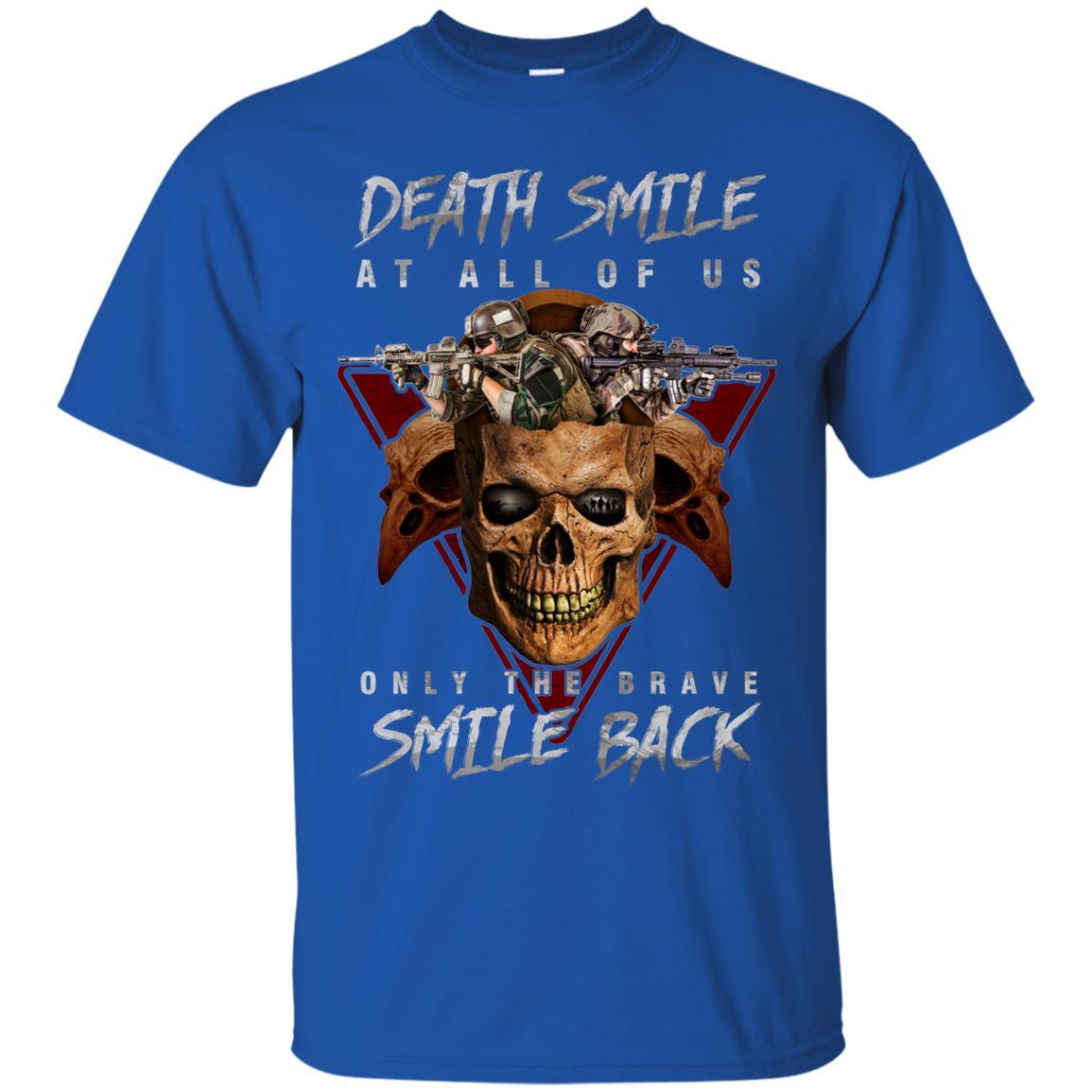 Military T-Shirt "Death Smile At All Of Us Only The Brave Smile Back Men" Front s-TShirt-General-Veterans Nation