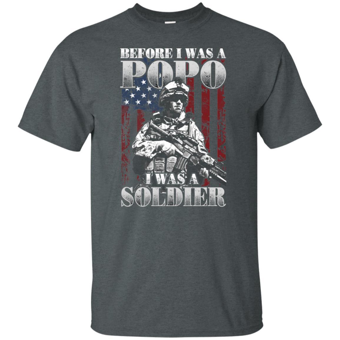 Military T-Shirt "BEFORE I WAS A POPO I WAS A SOLDIER On" Front-TShirt-General-Veterans Nation