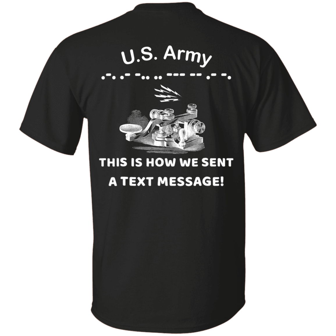 US Army This is How We Sent a Text Message Men Back T Shirts-TShirt-Army-Veterans Nation