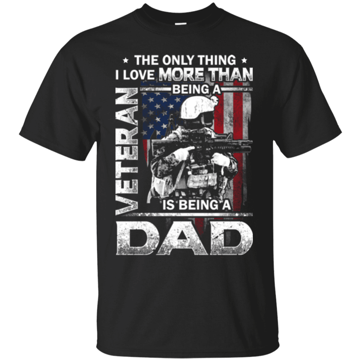 Military T-Shirt "Father's Day - I Love Being A Dad Veteran - Men" Front-TShirt-General-Veterans Nation