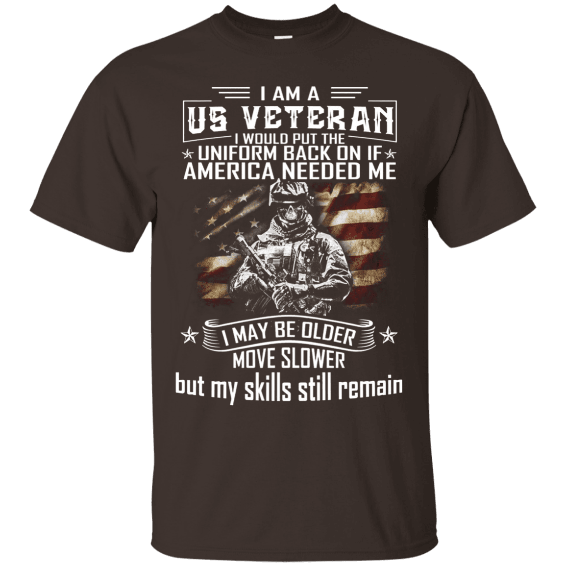 Military T-Shirt "I am A US Veteran With Skill Sitll Remain Men" Front-TShirt-General-Veterans Nation