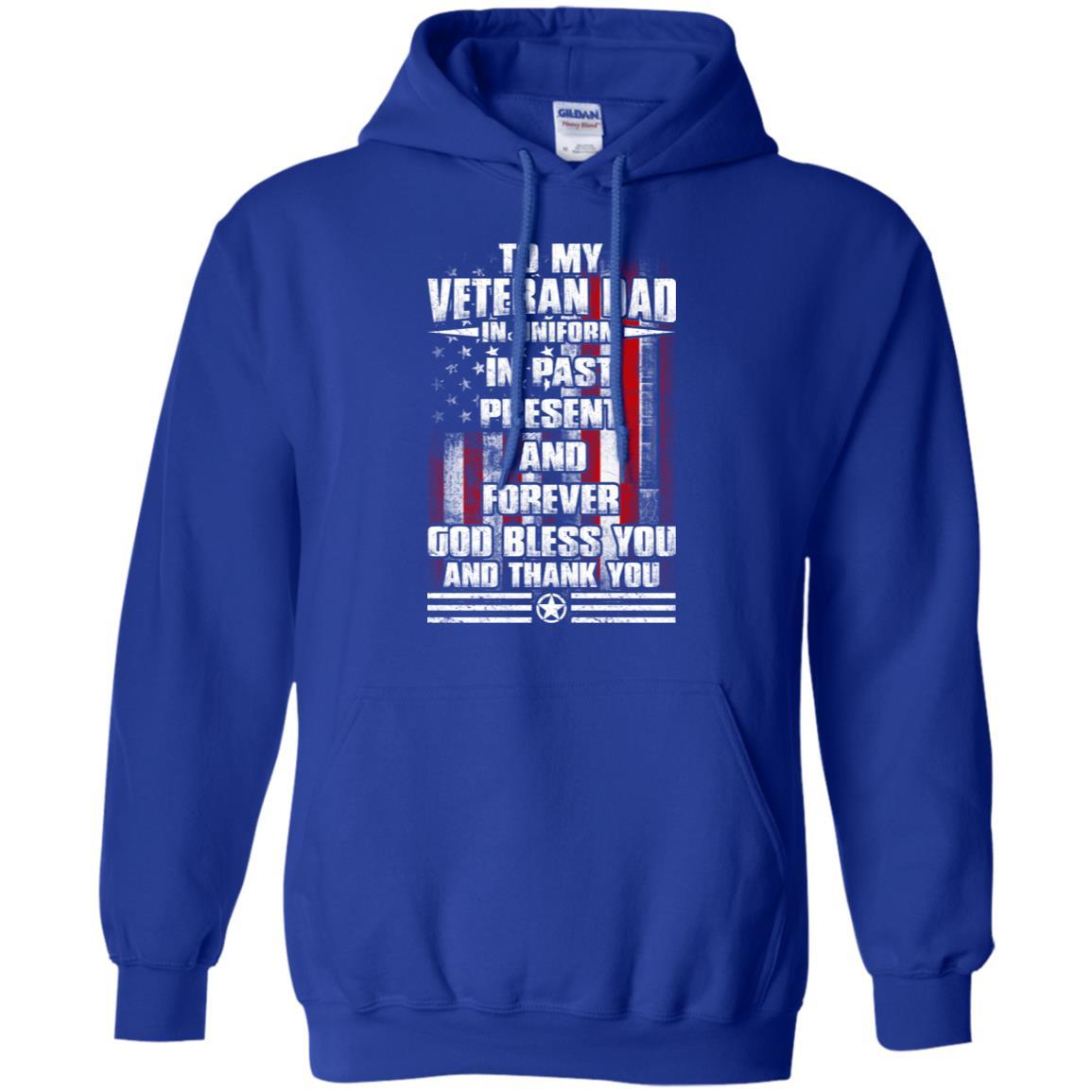 Military T-Shirt "To My Veteran Dad In Uniform In Past Present And Forever On" Front-TShirt-General-Veterans Nation