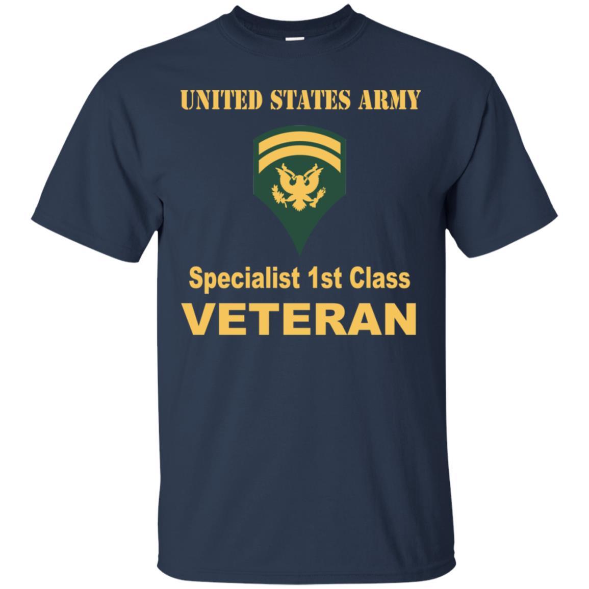 US Army E-6 SPC E6 Specialist Specialist 1st Class Veteran Men T Shirt On Front-TShirt-Army-Veterans Nation