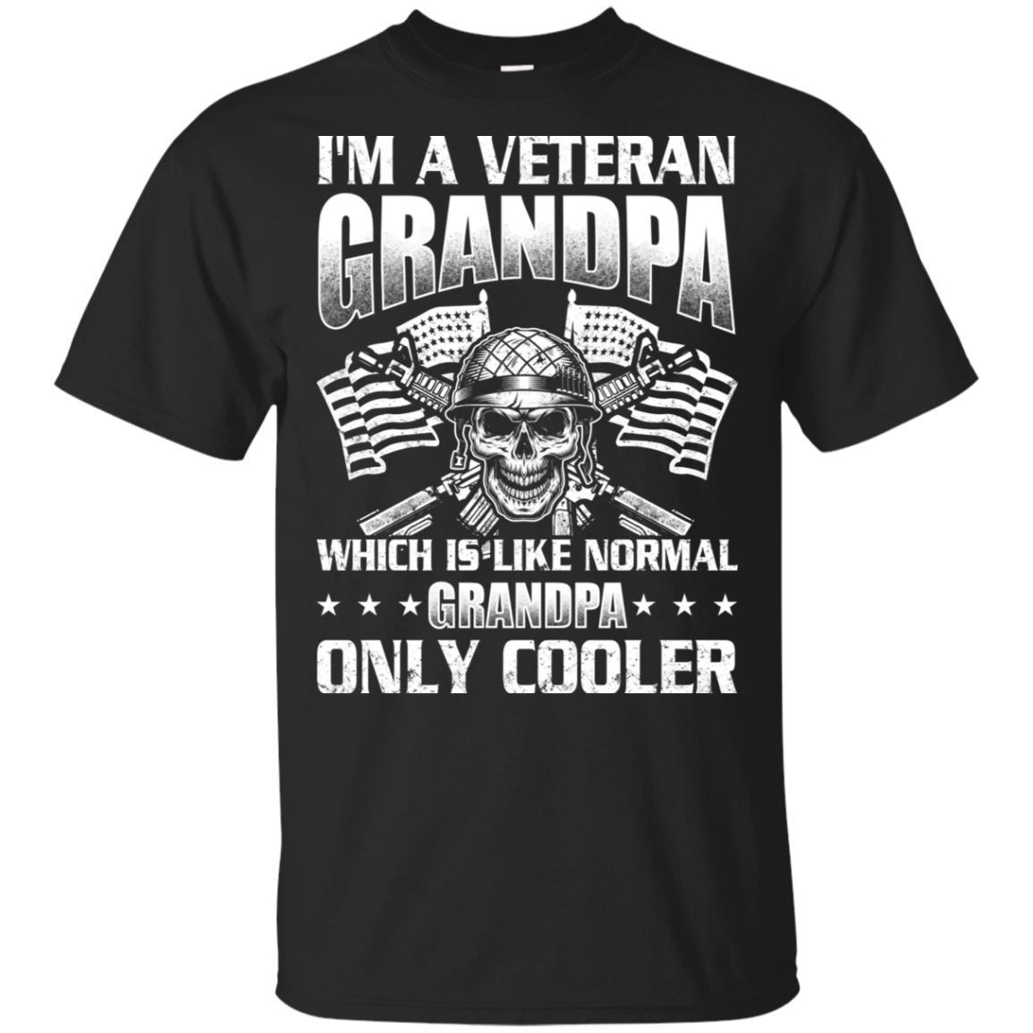 Military T-Shirt "I'm A Veteran Grandpa Which Is Like Normal Grandpa Only Cooler On" Front-TShirt-General-Veterans Nation