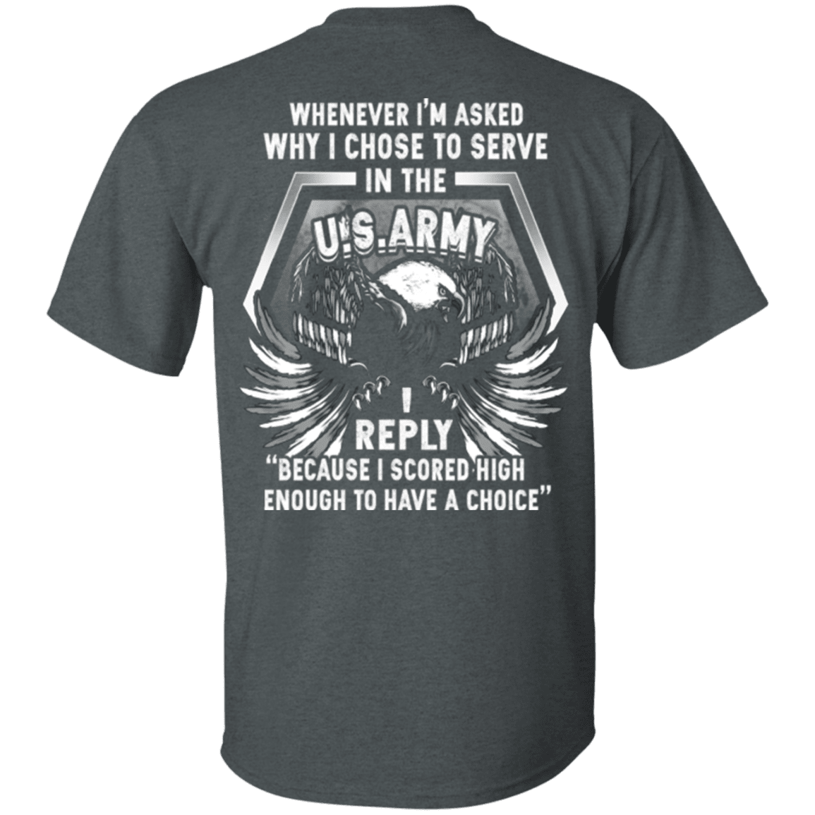 I Chose To Serve In The U.S Army T Shirt-TShirt-Army-Veterans Nation