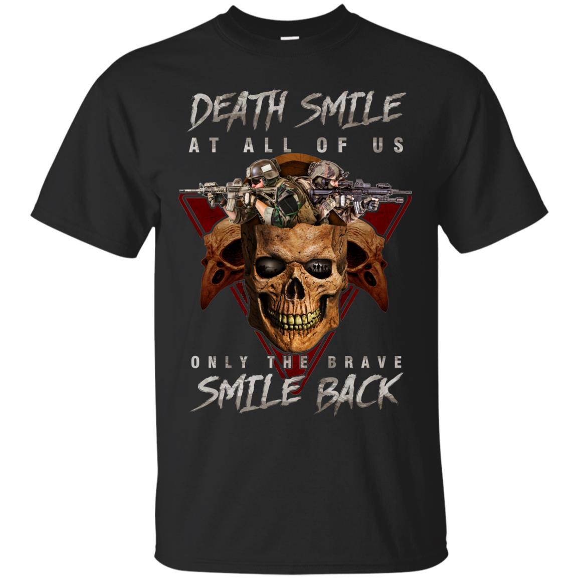 Military T-Shirt "Death Smile At All Of Us Only The Brave Smile Back Men" Front s-TShirt-General-Veterans Nation
