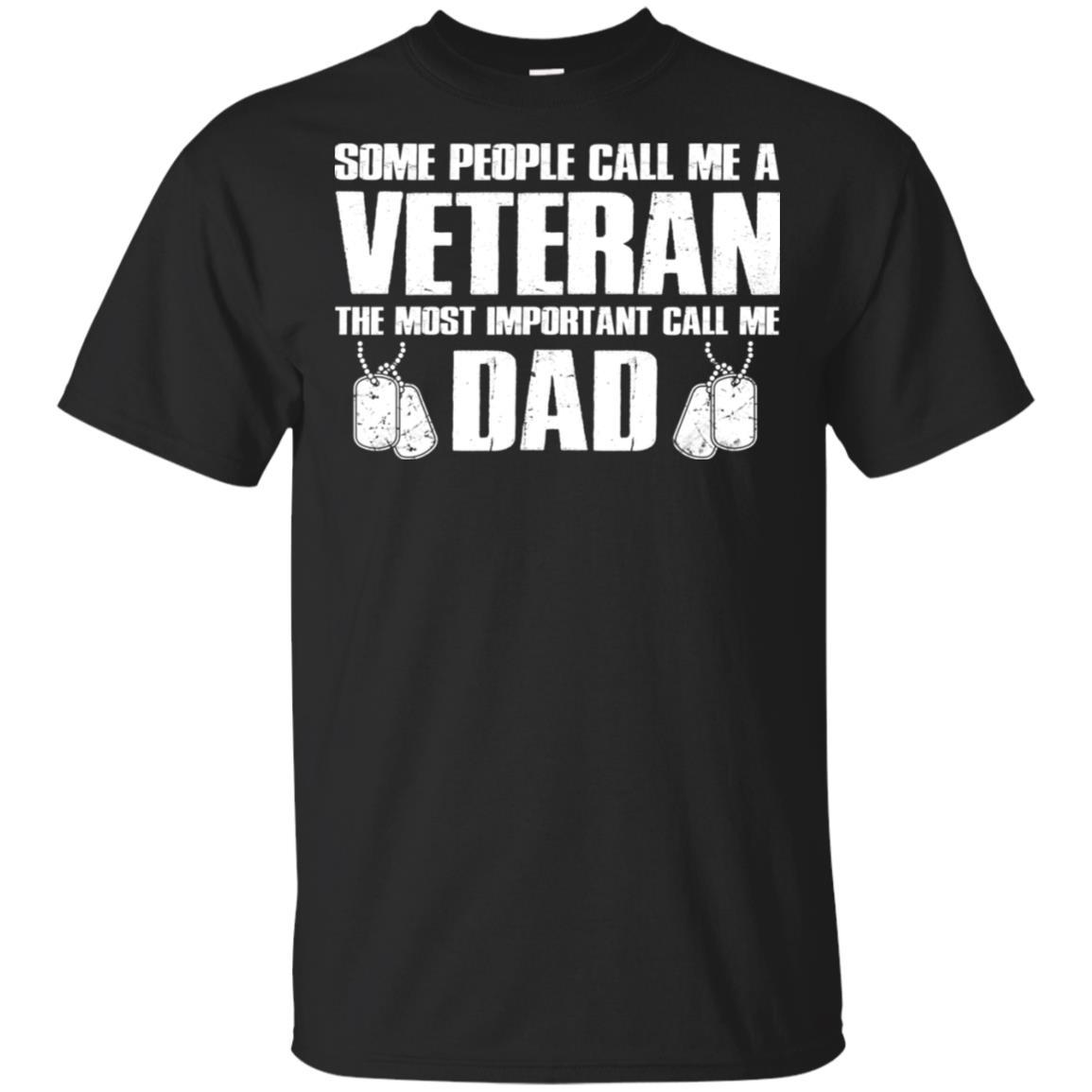 Military T-Shirt "Some People Call Me A Veteran The Most Inportant Call Me Dad On" Front-TShirt-General-Veterans Nation
