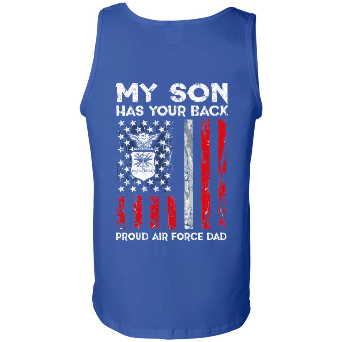 My Son Has Your Back - Proud US Air Force Dad Men T Shirt On Back-TShirt-USAF-Veterans Nation