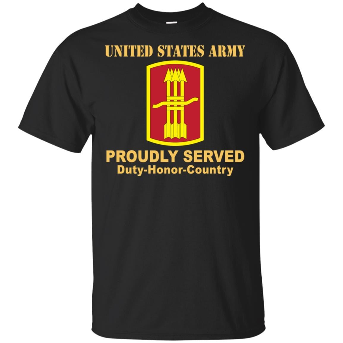 US ARMY 197TH FIRES BRIGADE- Proudly Served T-Shirt On Front For Men-TShirt-Army-Veterans Nation