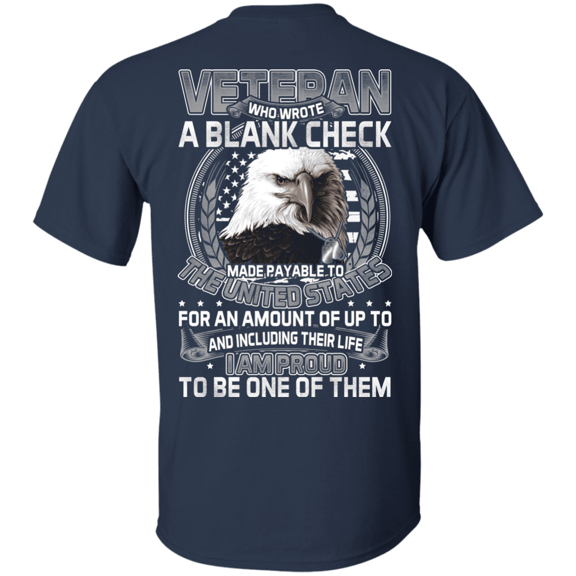 Military T-Shirt "Who Wrote A Blank Check Made Payable To The Us Proud To Be A Veteran"-TShirt-General-Veterans Nation