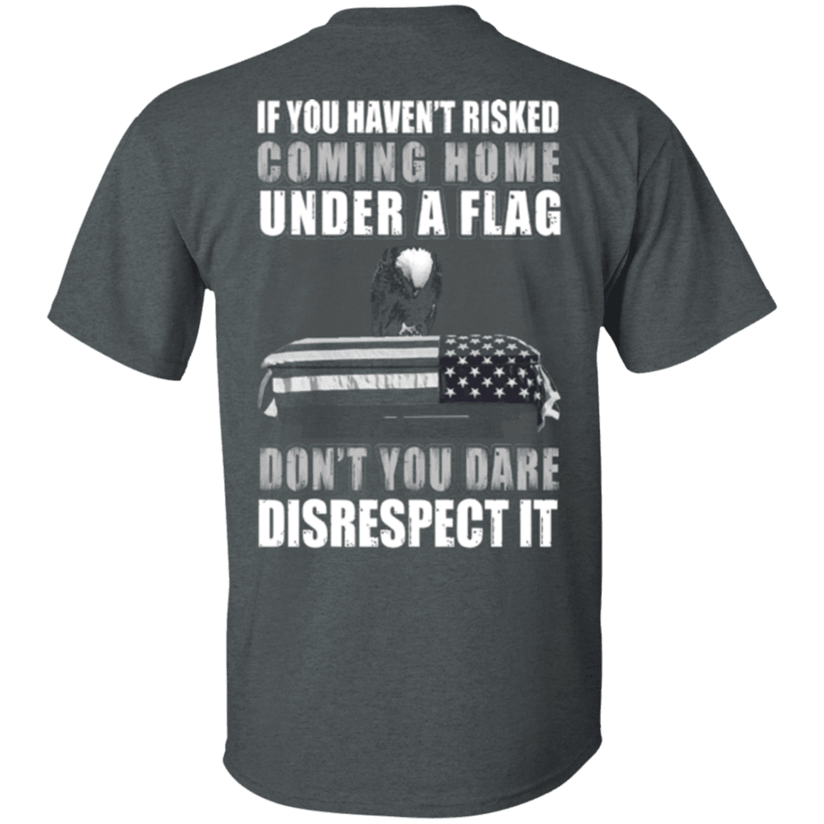 Military T-Shirt "Veteran - Under A Flag Disrespect It" - Men Back-TShirt-General-Veterans Nation