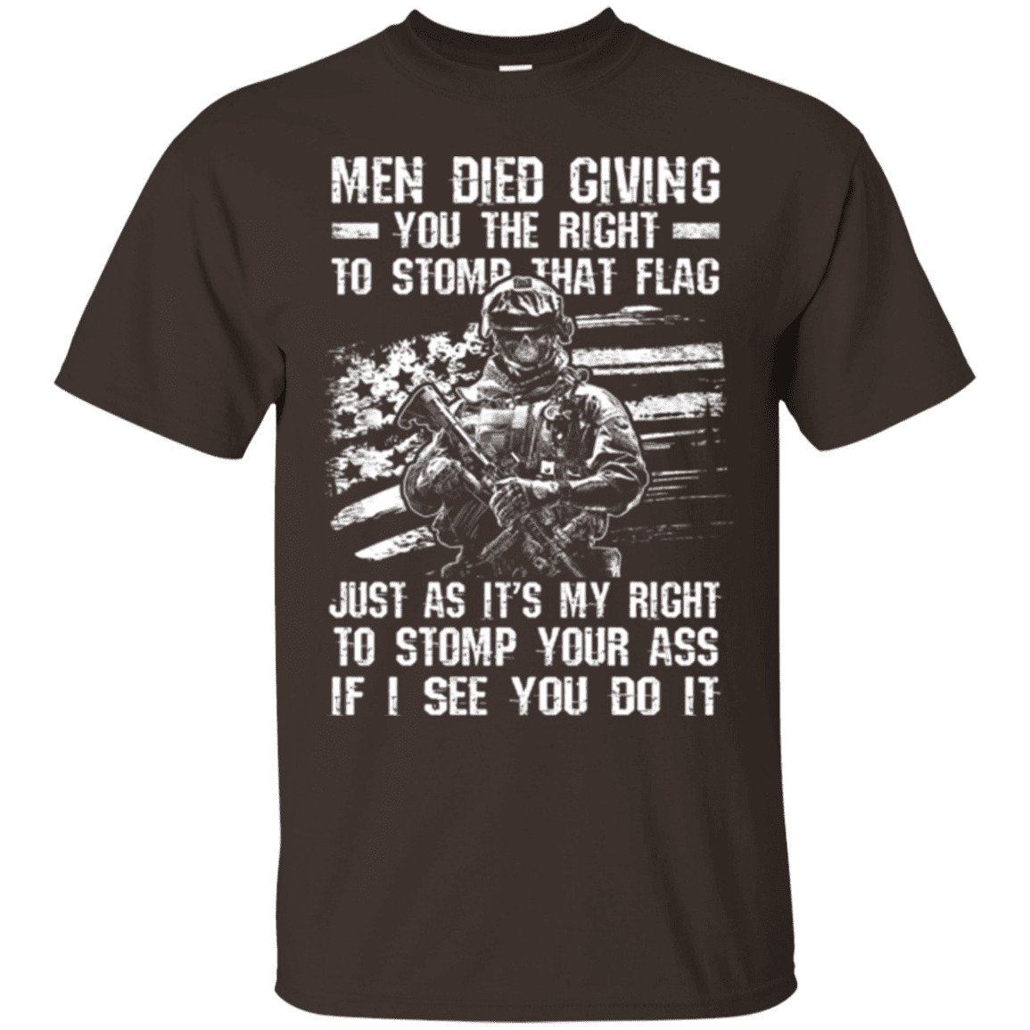 Military T-Shirt "Men Died Giving You The Right To Stomp That Flag"-TShirt-General-Veterans Nation