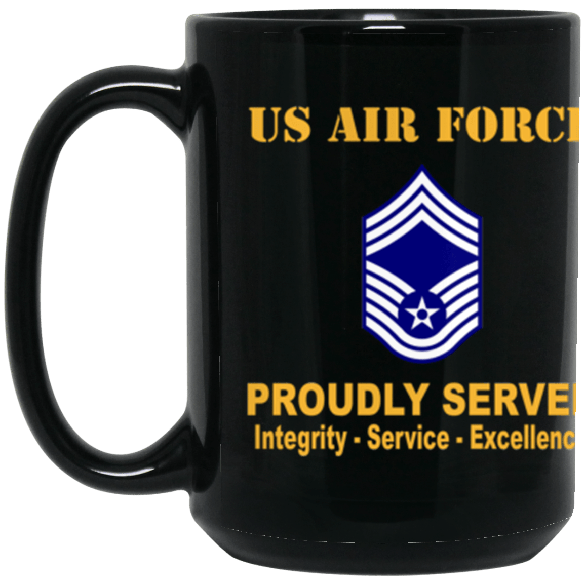 US Air Force E-9 Chief Master Sergeant CMSgt E9 Noncommissioned Officer AF Ranks Proudly Served Core Values 15 oz. Black Mug-Drinkware-Veterans Nation