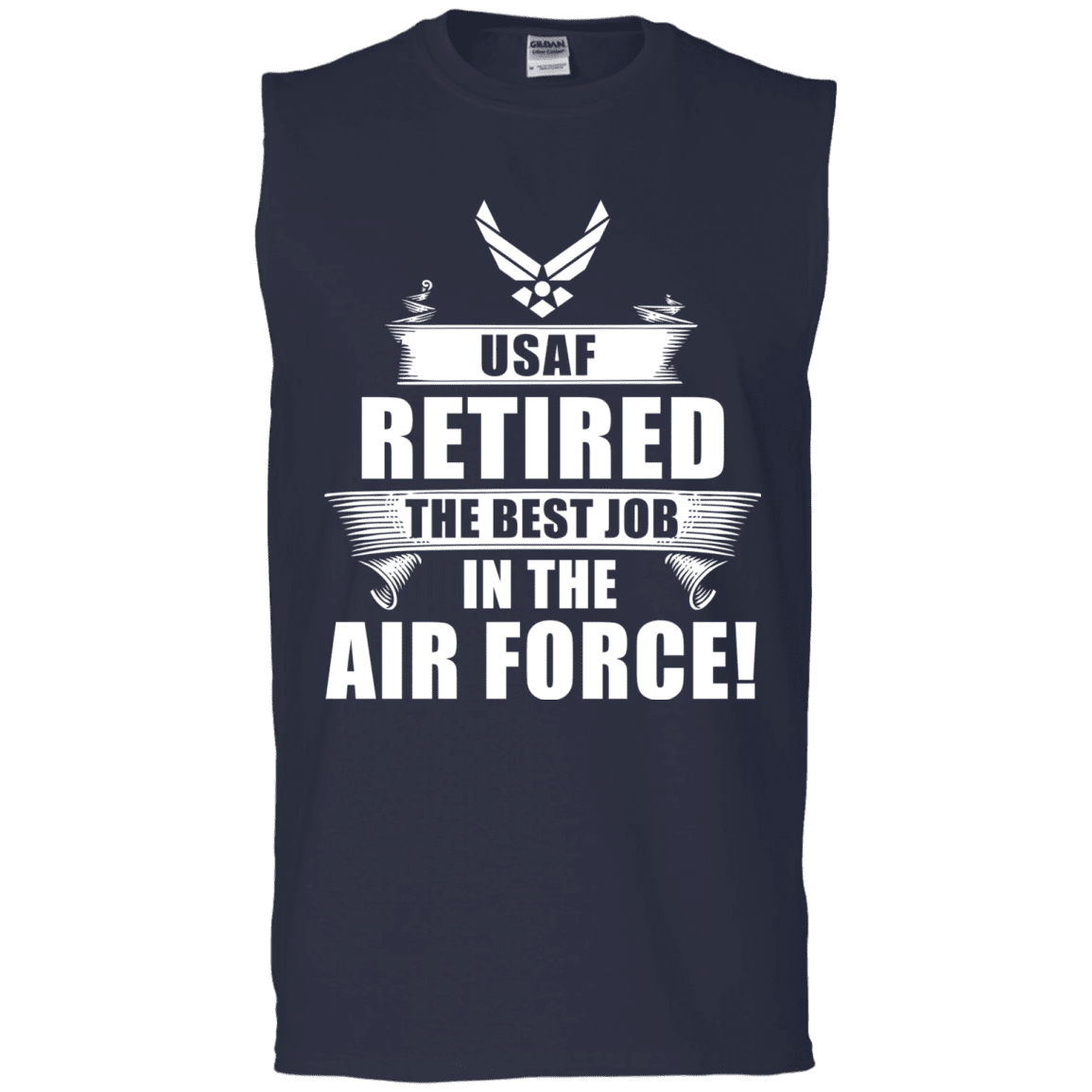 Retired The Best Job in The Air Force Front T Shirts-TShirt-USAF-Veterans Nation