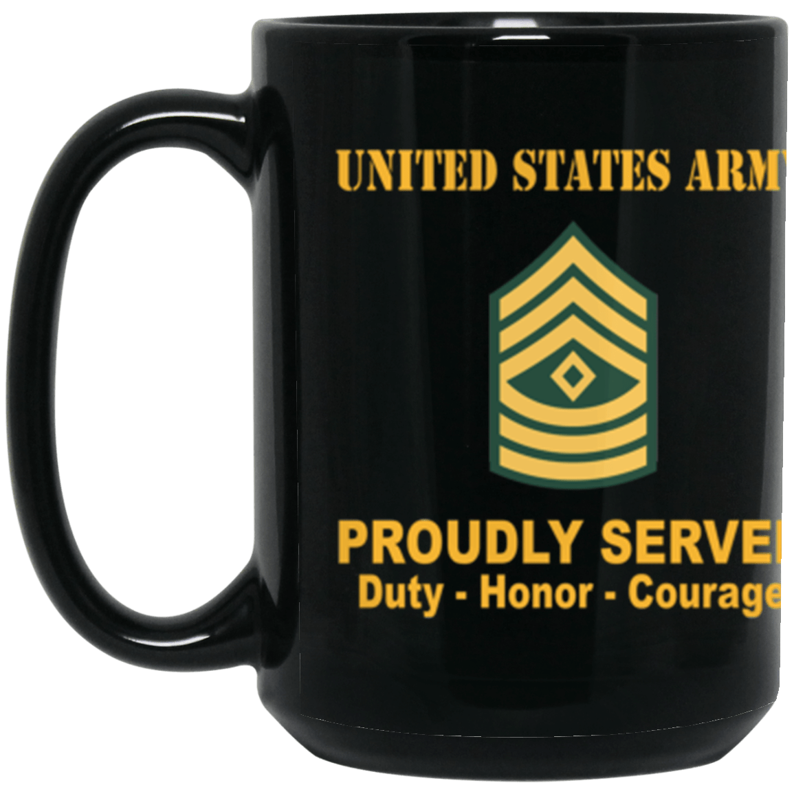 US Army E-8 First Sergeant E8 1SG Noncommissioned Officer Ranks Proudly Served Core Values 15 oz. Black Mug-Drinkware-Veterans Nation