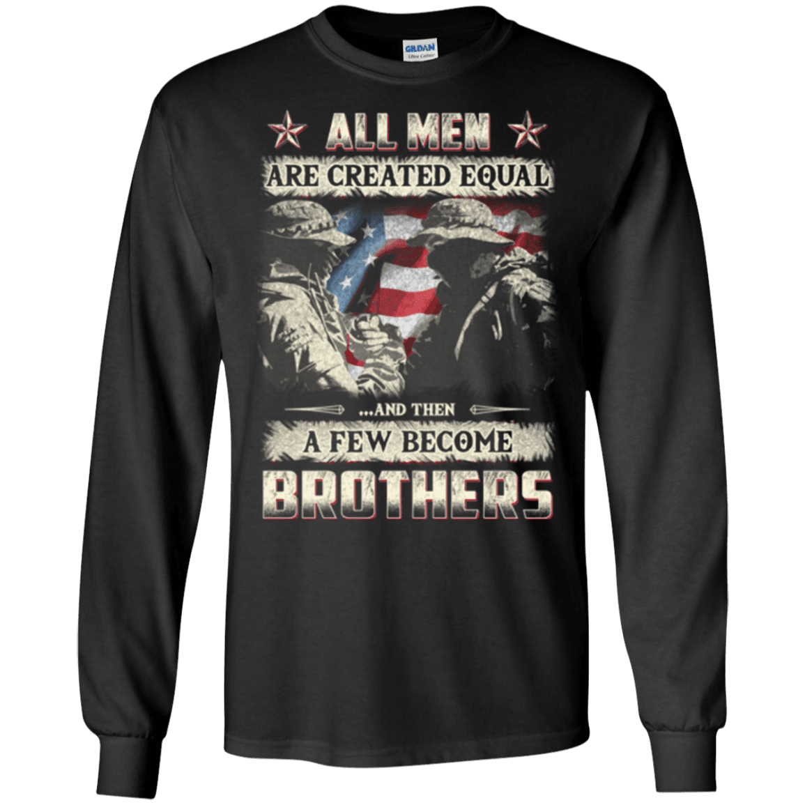 Military T-Shirt "All Men Create Qqual A Few Become Brothers"-TShirt-General-Veterans Nation