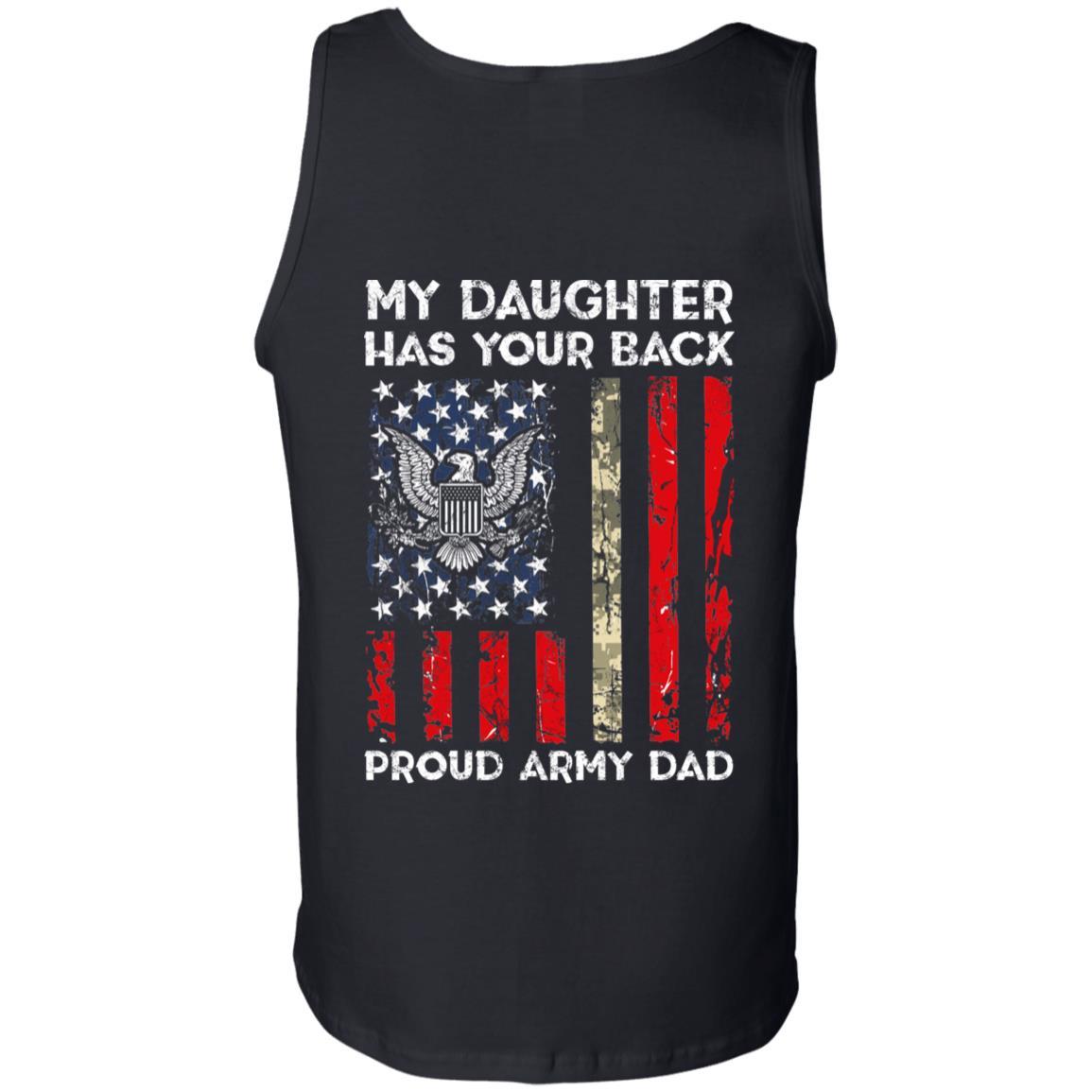 My Daughter Has Your Back - Proud Army Dad Men T Shirt On Back-TShirt-Army-Veterans Nation
