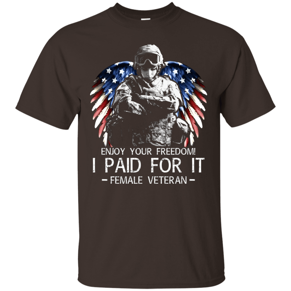 Military T-Shirt "Female Veteran - Enjoy your freedom I paid for it Women" Front-TShirt-General-Veterans Nation