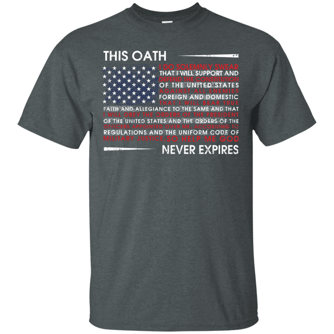 Military T-Shirt "This Oath Never Expires Men" Front-TShirt-General-Veterans Nation