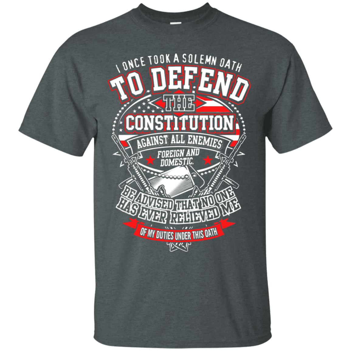 Military T-Shirt "I Once Tool A Solemn Oath to Defend The Constitution Men" Front-TShirt-General-Veterans Nation