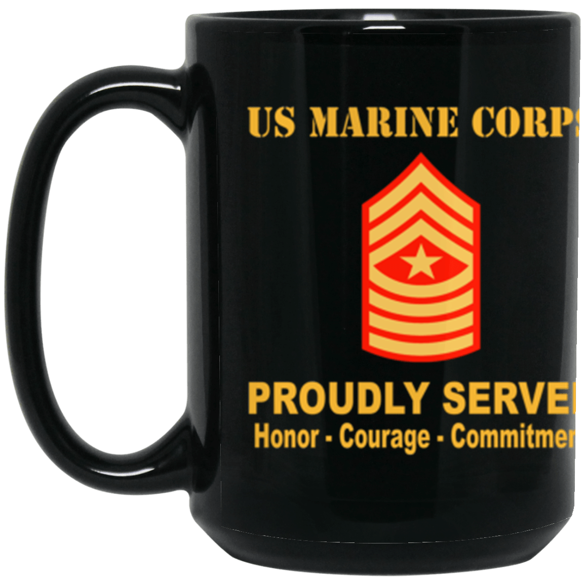 USMC E-9 SgtMa E9 Sergeant Major Senior Enlisted Advisor Ranks Proudly Served Core Values 15 oz. Black Mug-Drinkware-Veterans Nation