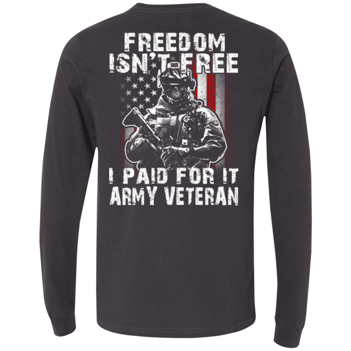 Freedom Isn't Free Army Veteran Paid For It T Shirt-TShirt-Army-Veterans Nation