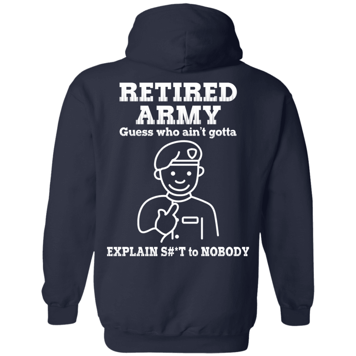 Retired Army Guess Who Ain't gotta Explain Back T Shirts-TShirt-Army-Veterans Nation
