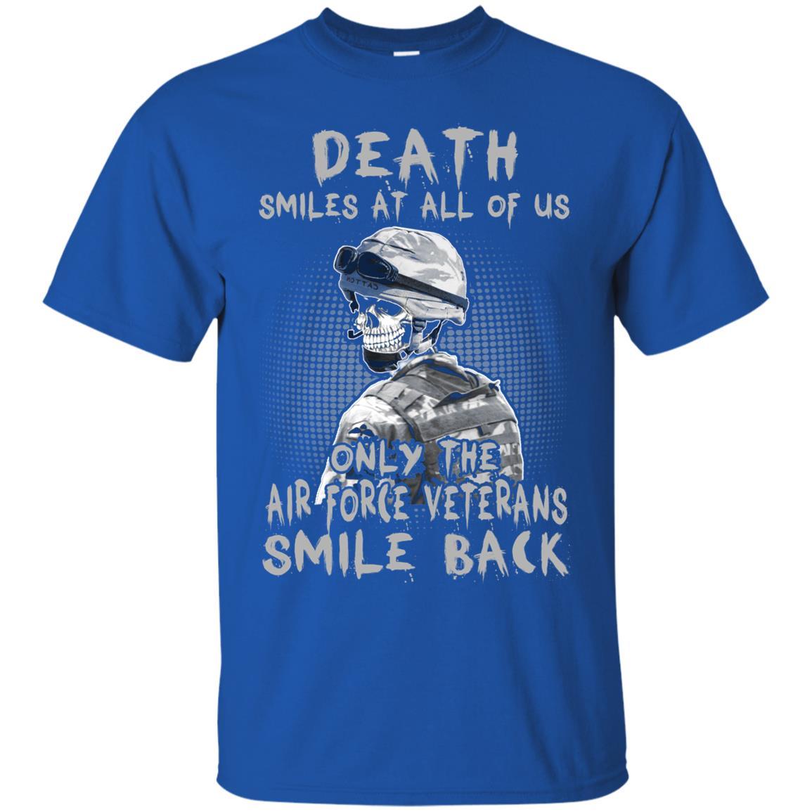 Death Smiles At All Of Us - Only The Air Force Veterans Smile Back Men T Shirt On Front-TShirt-USAF-Veterans Nation