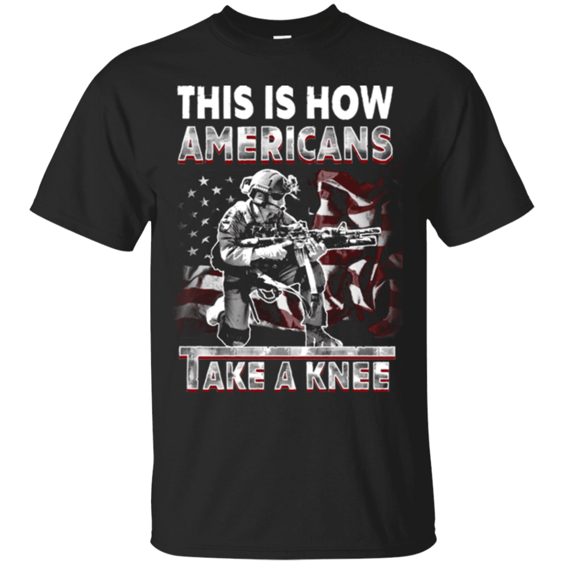 Military T-Shirt "This Is How Americans Take A Knee"-TShirt-General-Veterans Nation