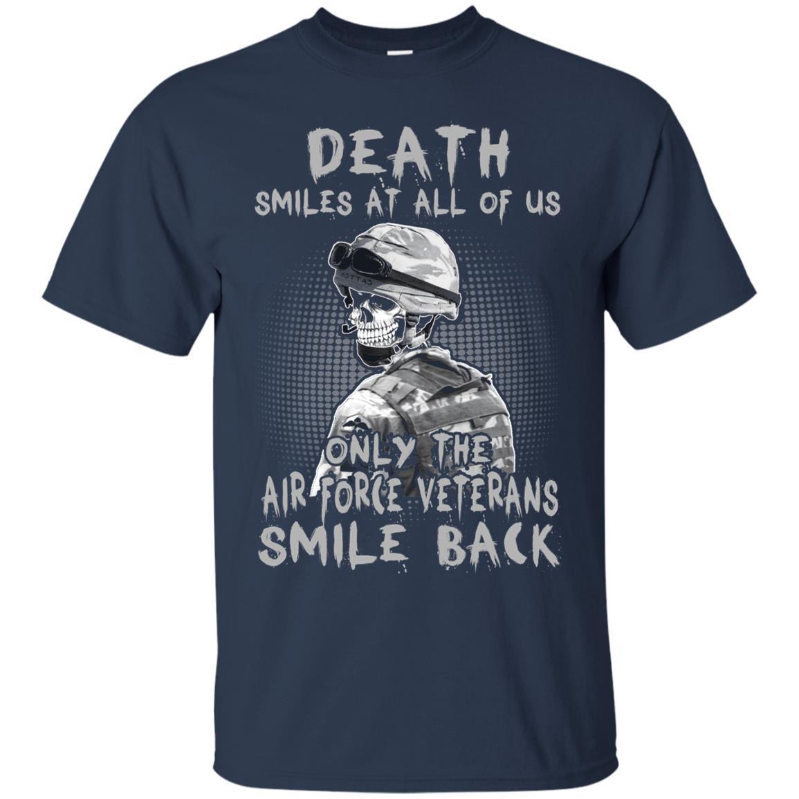 Death Smiles At All Of Us - Only The Air Force Veterans Smile Back Men T Shirt On Front-TShirt-USAF-Veterans Nation