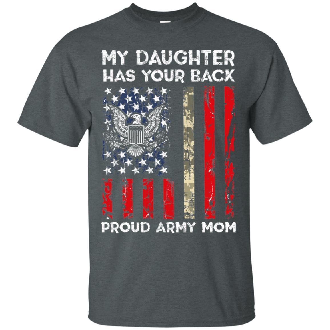 My Daughter Has Your Back - Proud Army Mom Men T Shirt On Front-TShirt-Army-Veterans Nation