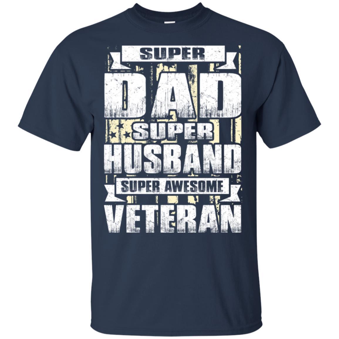 Military T-Shirt "SUPER DAD SUPER HUSBAND SUPER AWESOME VETERAN On" Front-TShirt-General-Veterans Nation