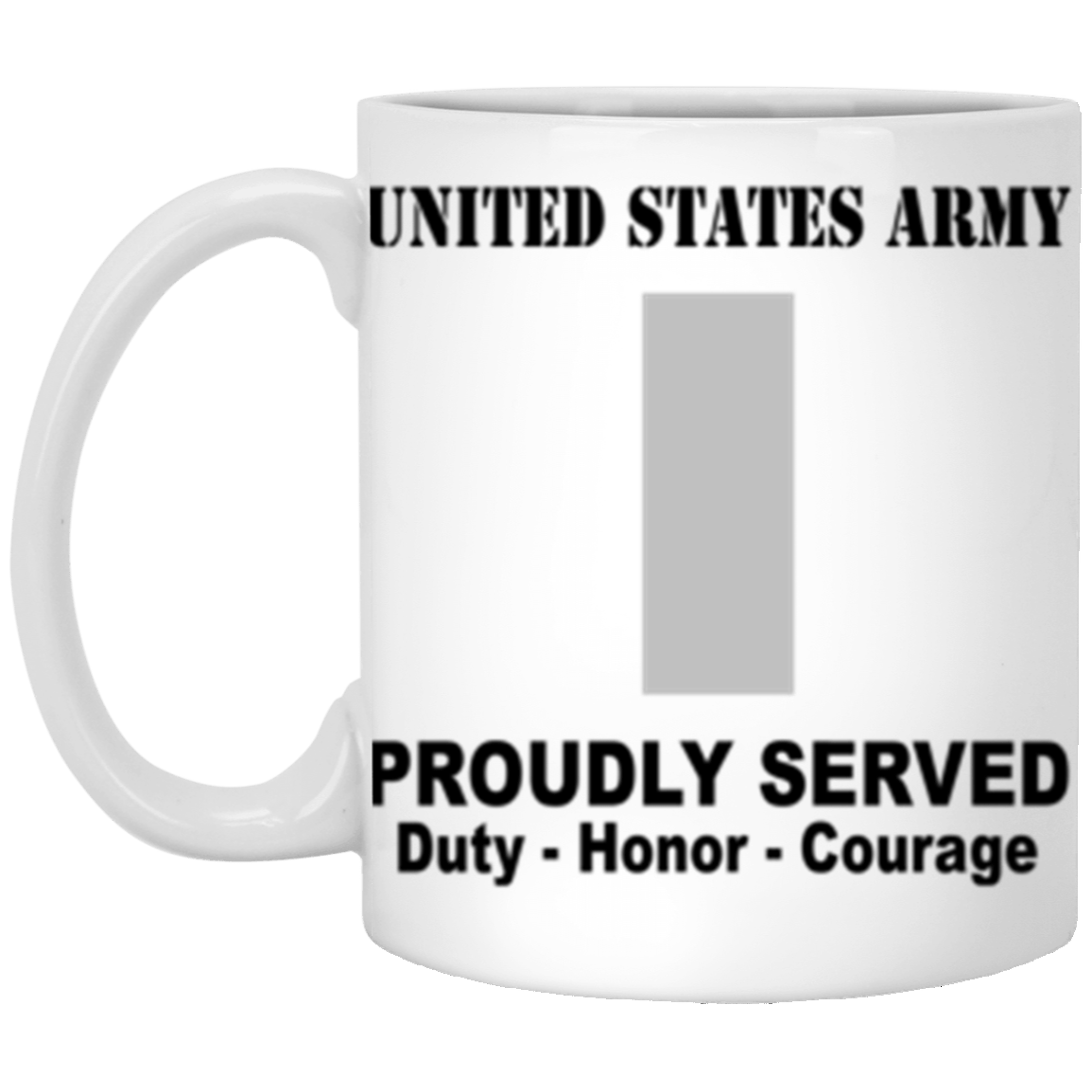 US Army O-2 First Lieutenant O2 1LT Commissioned Officer Ranks Proudly Served Core Values 11 oz. White Mug-Drinkware-Veterans Nation
