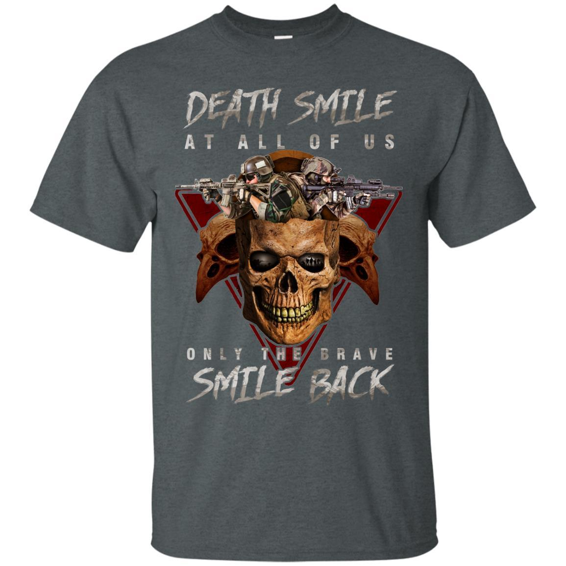 Military T-Shirt "Death Smile At All Of Us Only The Brave Smile Back Men" Front s-TShirt-General-Veterans Nation