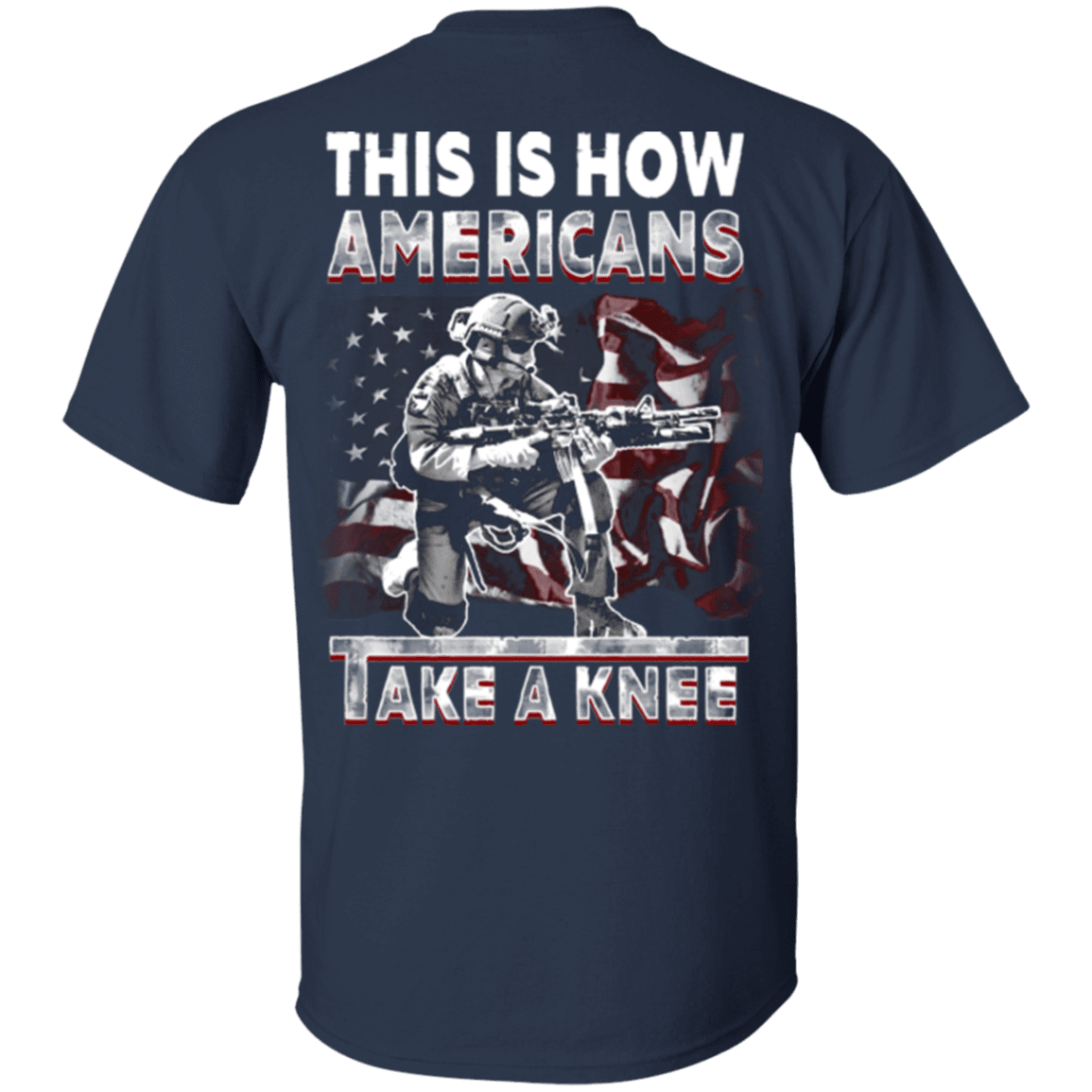 Military T-Shirt "Veteran - This Is How Americans Take A Knee"-TShirt-General-Veterans Nation