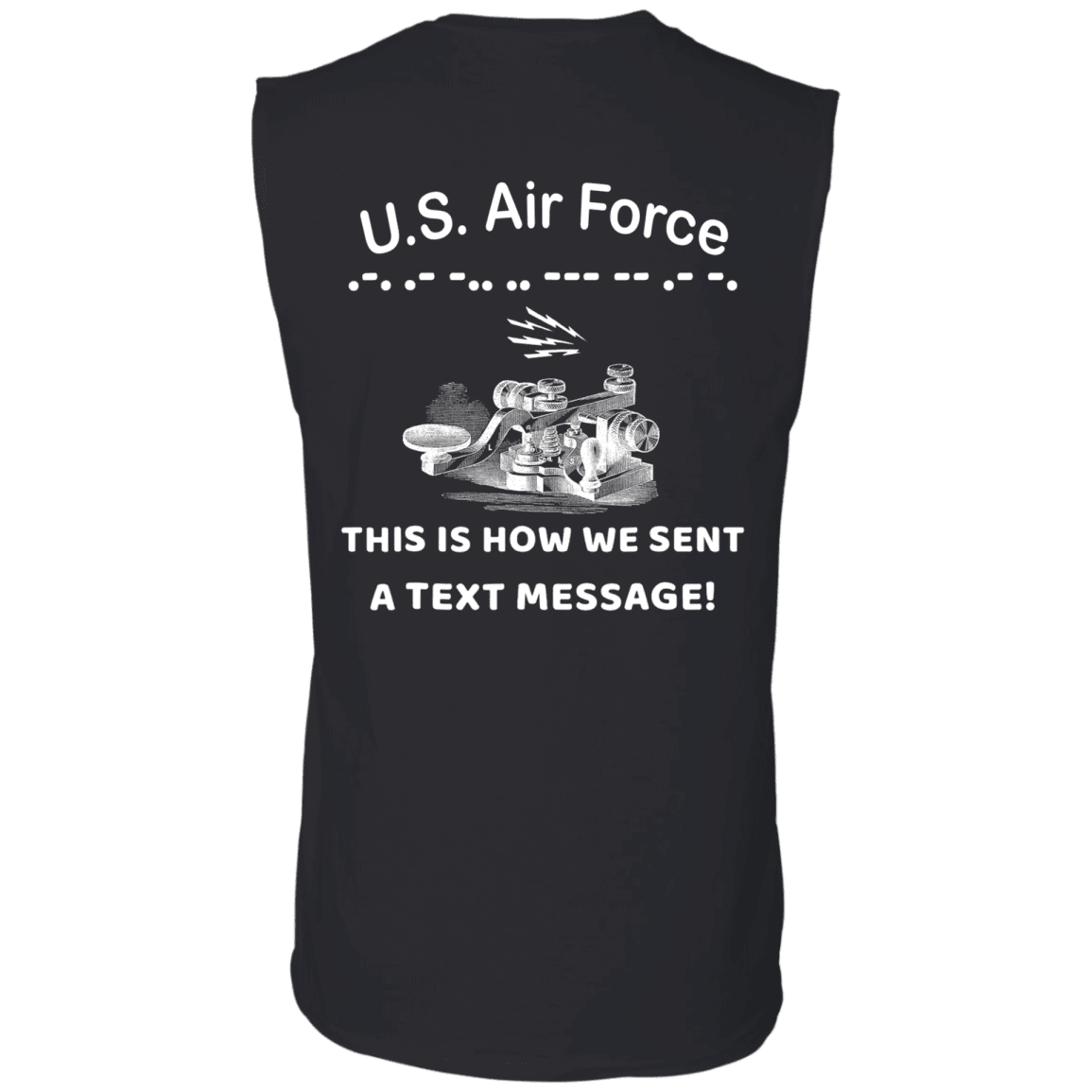 US Air Force This is How We Sent a Text Message Men Back T Shirts-TShirt-USAF-Veterans Nation