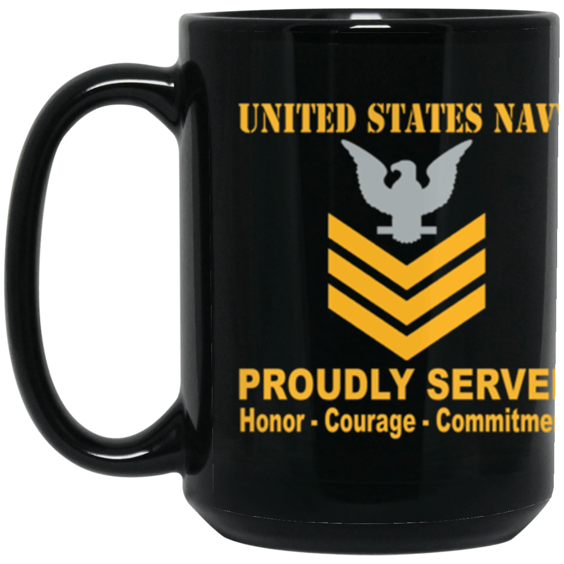 US Navy E-6 Petty Officer First Class E6 PO1 Gold Stripe Collar Device Proudly Served Core Values 15 oz. Black Mug-Drinkware-Veterans Nation