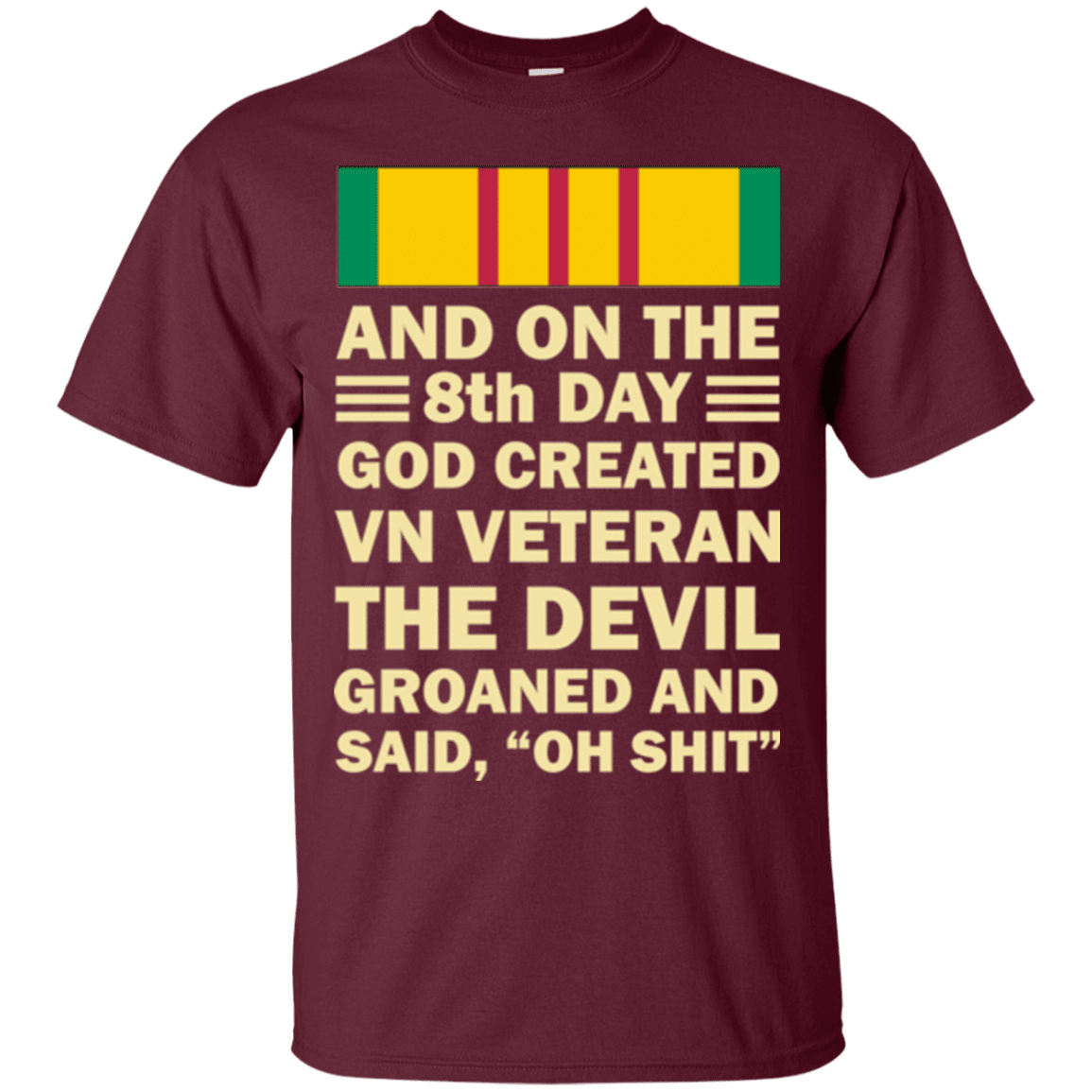 Military T-Shirt "Vietnam Veteran And On The 8th Day God Created Vietnam Veteran"-TShirt-General-Veterans Nation