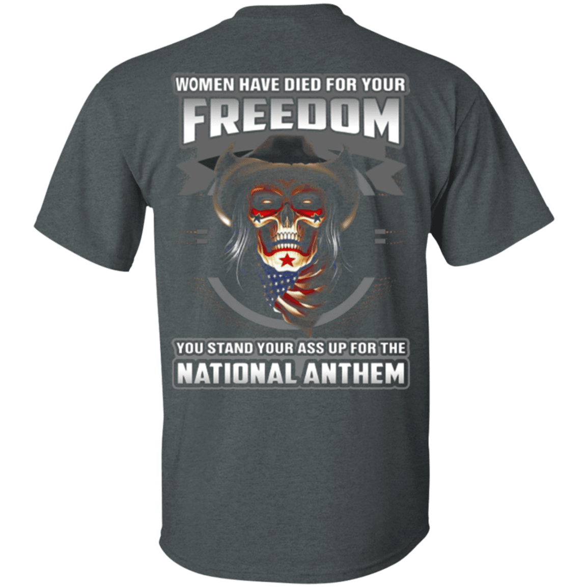 Military T-Shirt "Woman Have Diead For Your Freedom Stand Up For The National Anthem"-TShirt-General-Veterans Nation