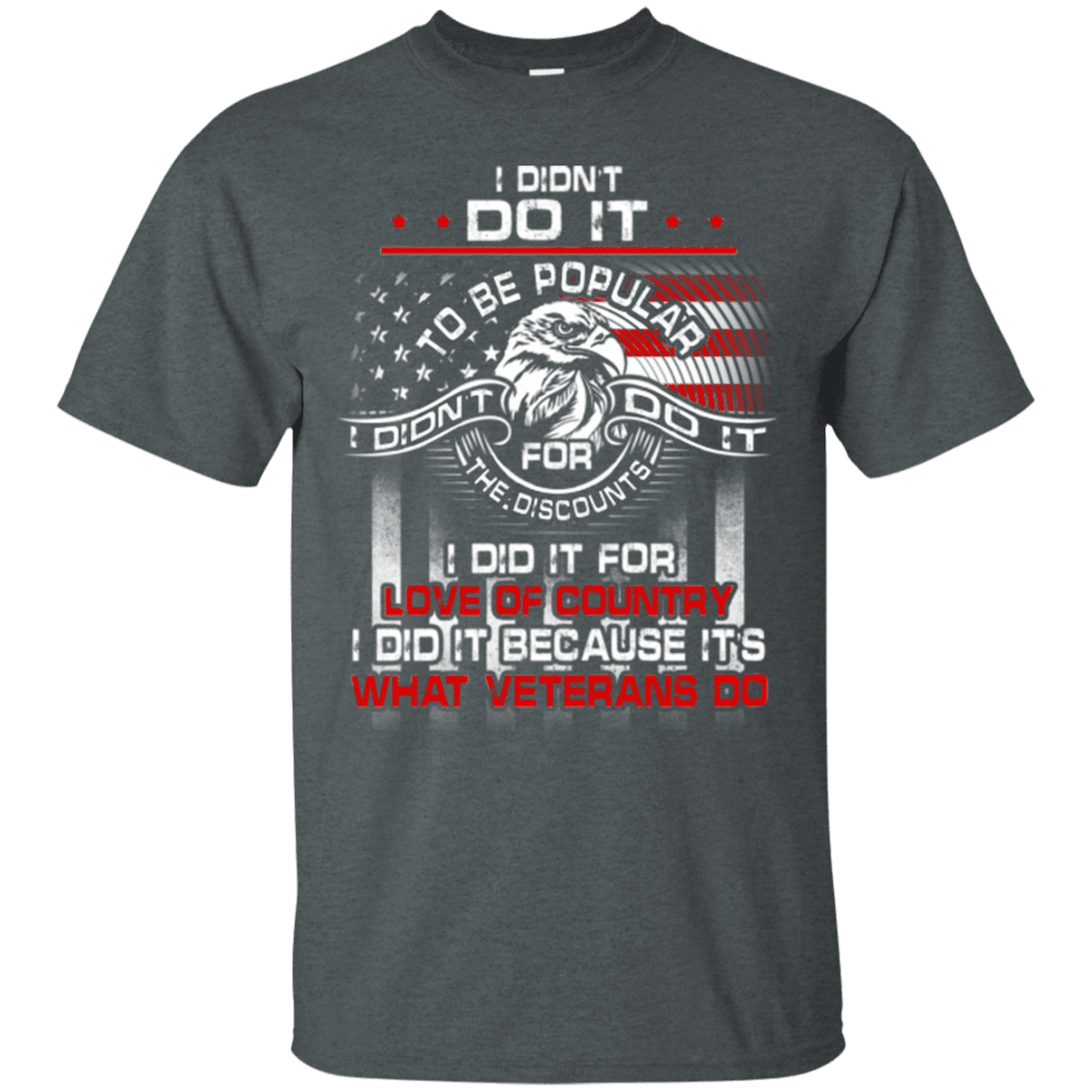 Military T-Shirt "I DID IT BECAUSE ITS WHAT VETERANS DO"-TShirt-General-Veterans Nation