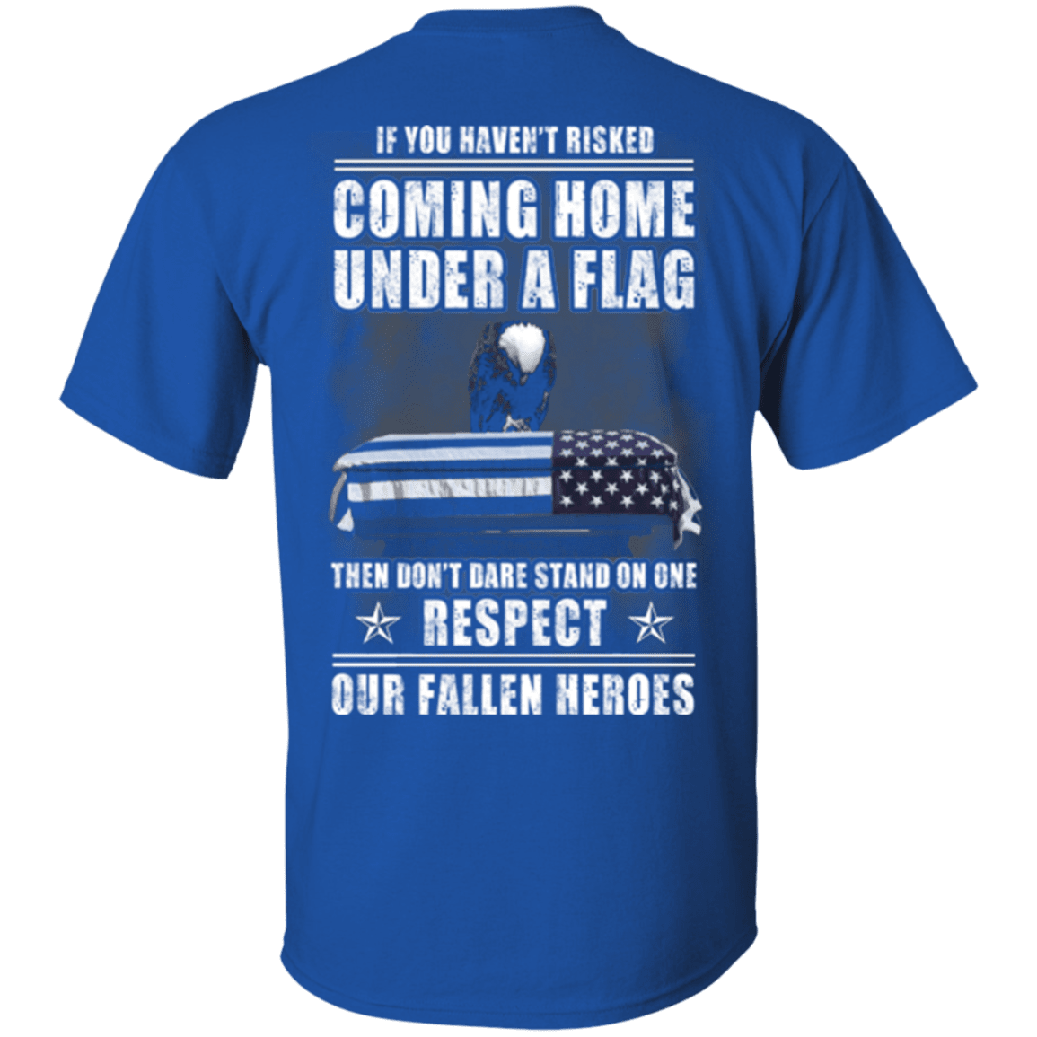 Military T-Shirt "Veteran - Coming Home Under A Flag Respect Our Fallen Heroes"-TShirt-General-Veterans Nation