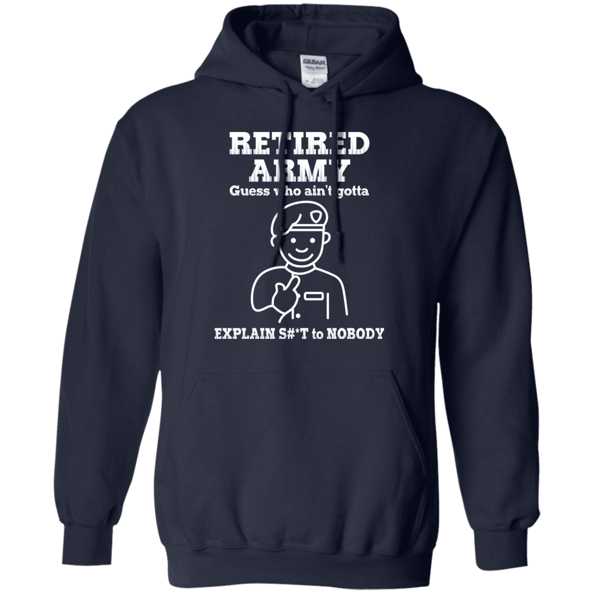 Retired Army Guess Who Ain't gotta Explain Men Front T Shirts-TShirt-Army-Veterans Nation