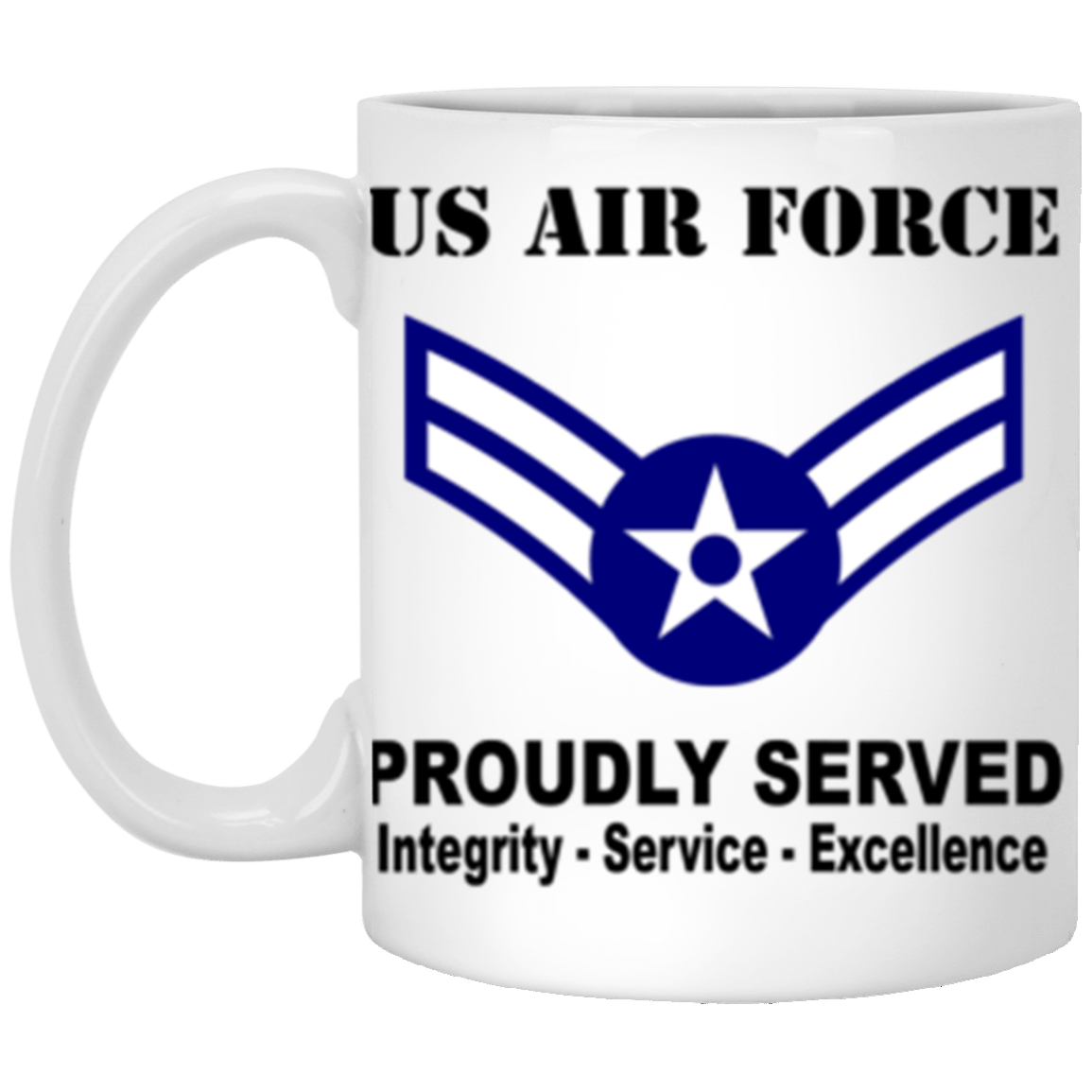 US Air Force E-3 Airman First Class A1C E3 Ranks Enlisted Airman AF Rank Proudly Served Core Values 11 oz. White Mug-Drinkware-Veterans Nation