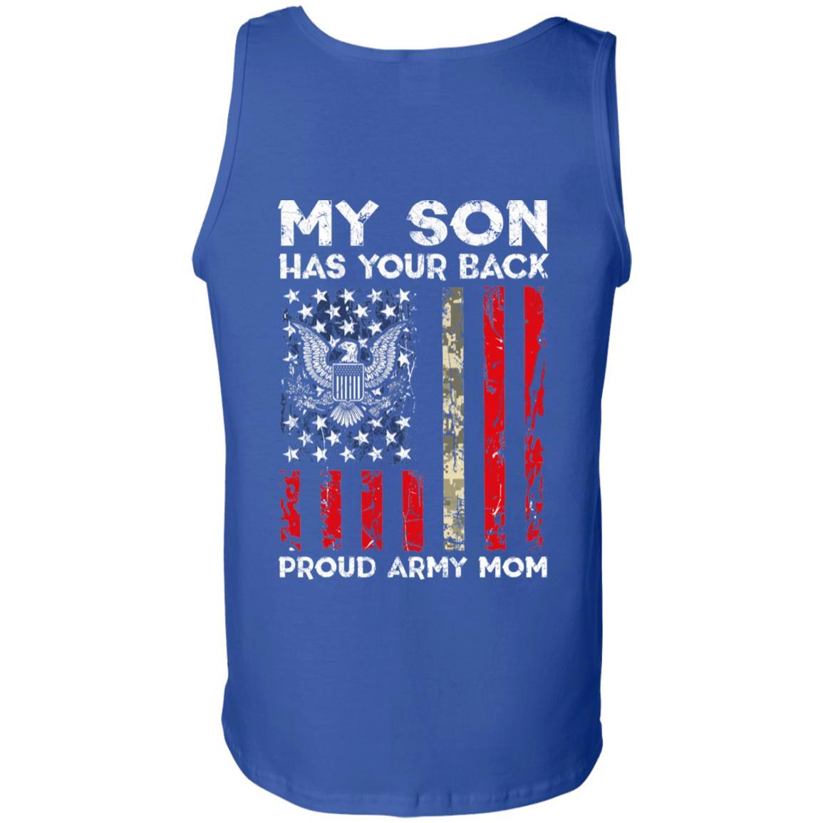 My Son Has Your Back - Proud Army Mom Men T Shirt On Back-TShirt-Army-Veterans Nation