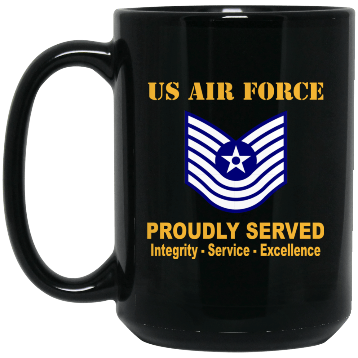 US Air Force E-7 Old Style Rank Proudly Served Black Mug 11 oz - 15 oz-Mug-USAF-Ranks-Veterans Nation