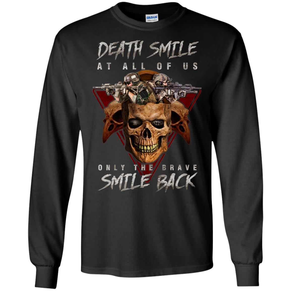 Military T-Shirt "Death Smile At All Of Us Only The Brave Smile Back Men" Front s-TShirt-General-Veterans Nation