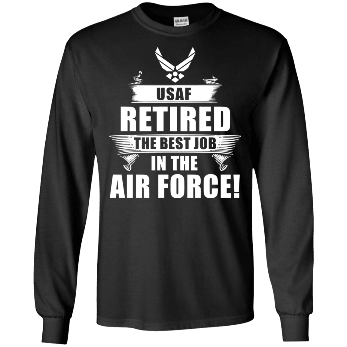 Retired The Best Job in The Air Force Front T Shirts-TShirt-USAF-Veterans Nation