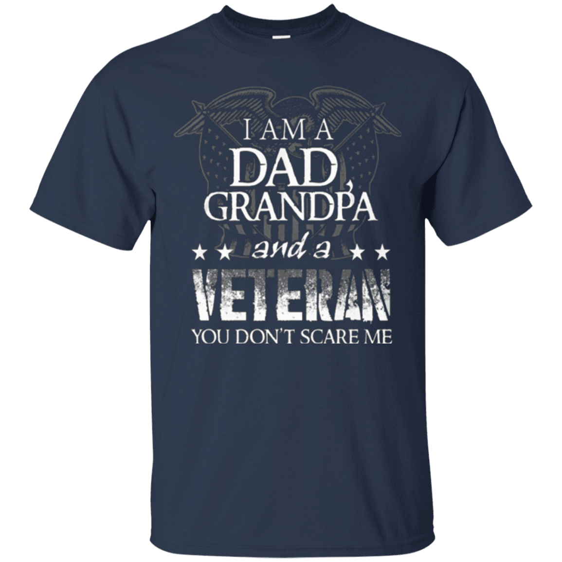 Military T-Shirt "I am Dad Grandpa And A Veteran"-TShirt-General-Veterans Nation