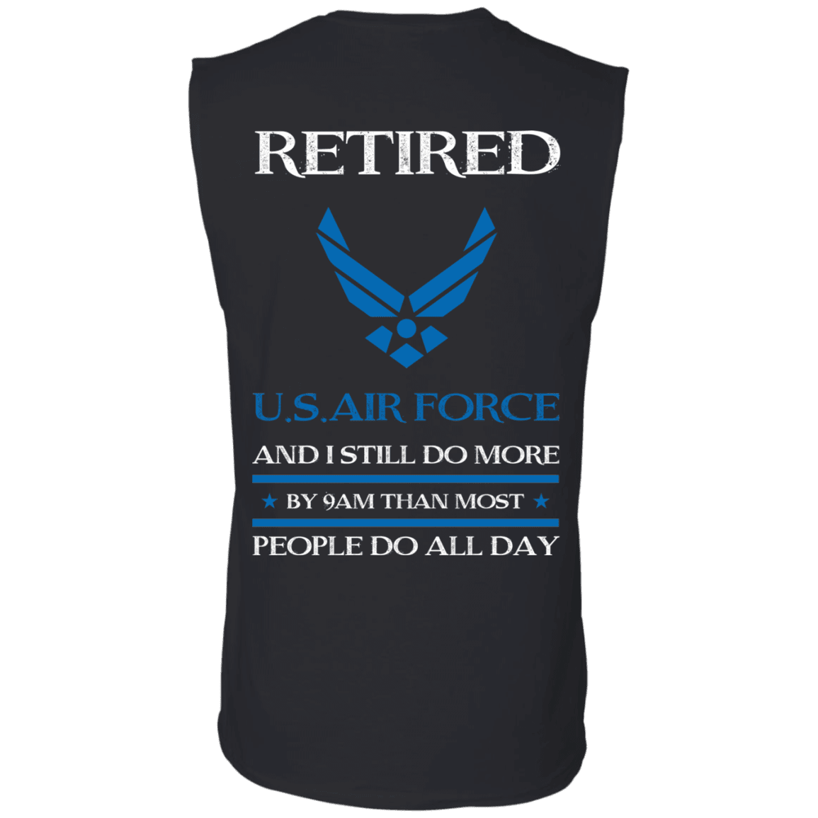 Retired Air Force I Still Do More Back T Shirts-TShirt-USAF-Veterans Nation