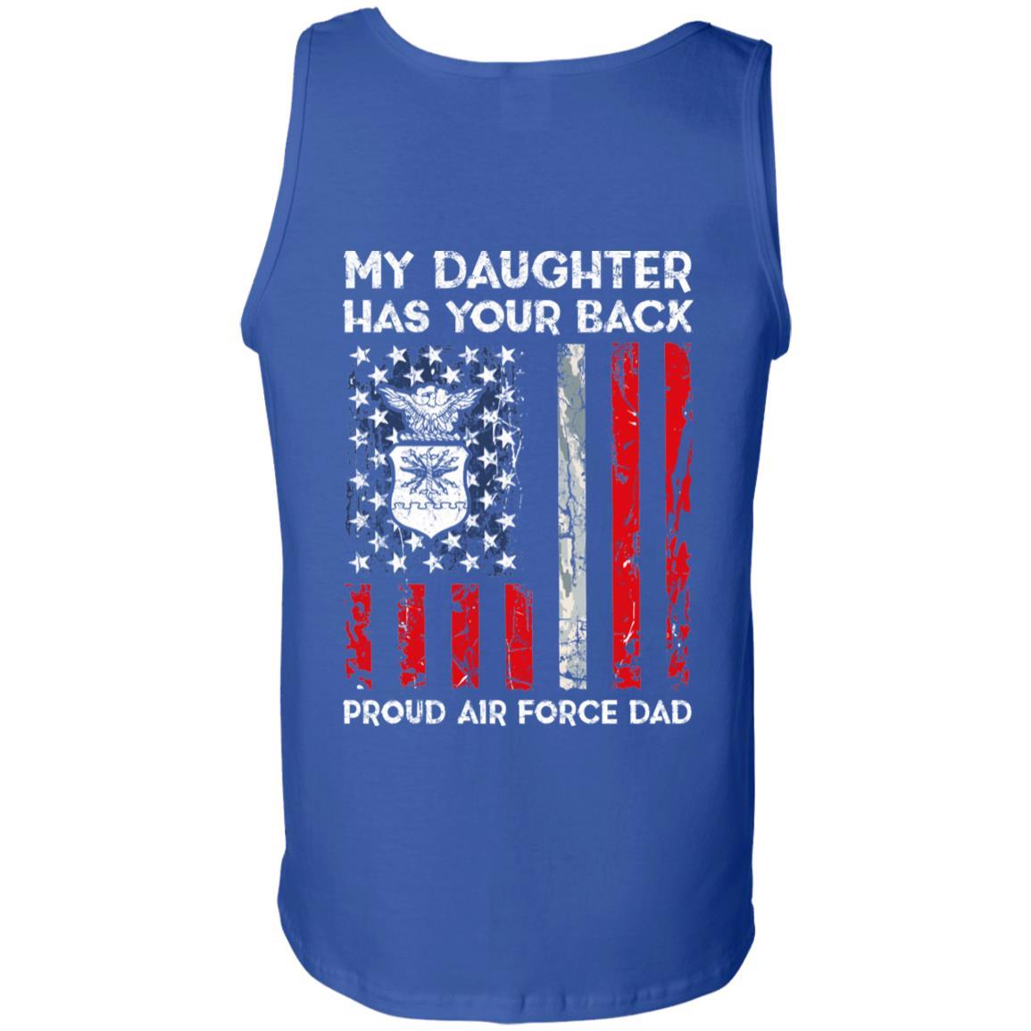 My Daughter Has Your Back - Proud Air Force Dad Men T Shirt On Back-TShirt-USAF-Veterans Nation